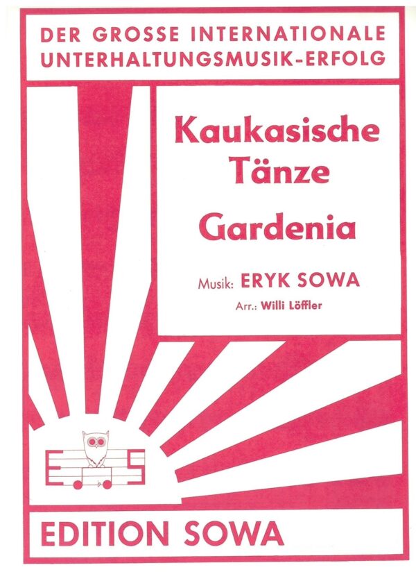 Klassische Musik Noten - Kaukasische Tänze (Konzertstück) & Gardenia (Overtüre) von Eryk Sowa