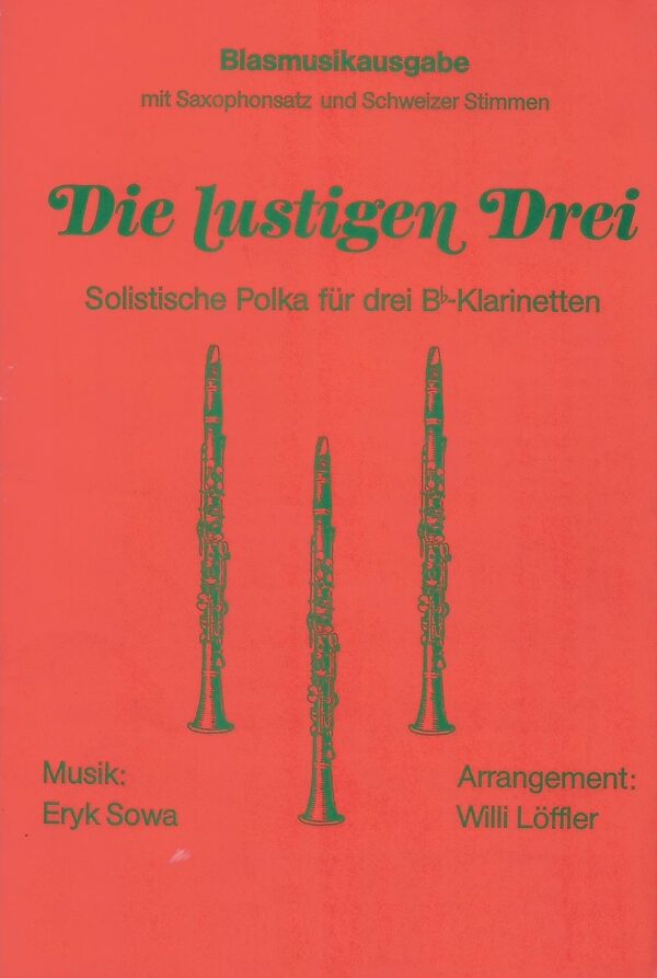 Klassische Musik Noten - Die lustigen Drei (Solistische Polka für drei B-Klarinetten incl. Schweizer Stimmen) by Eryk Sowa