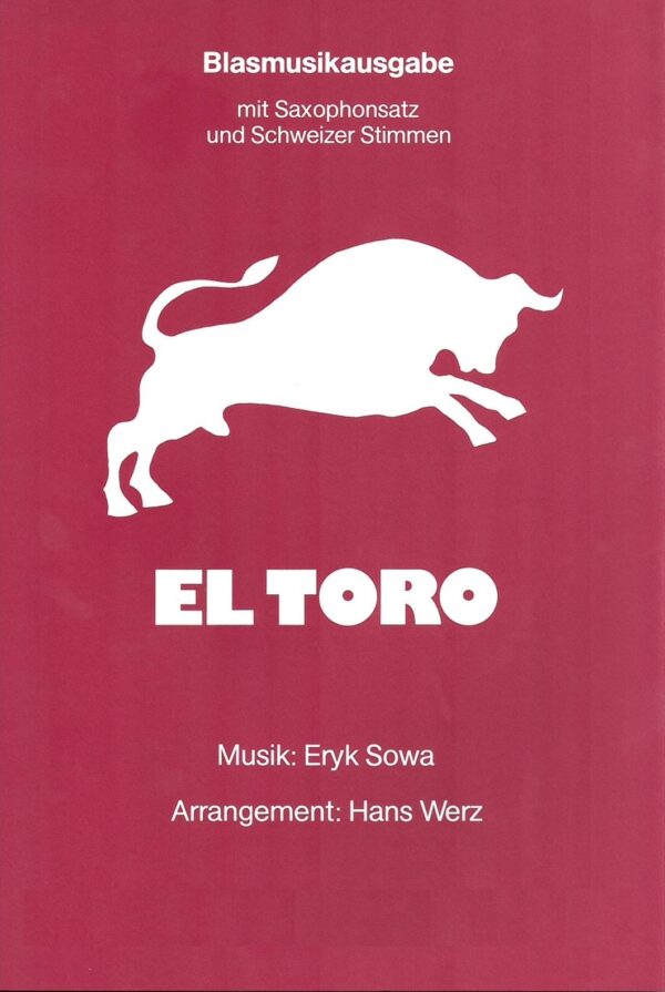 Klassische Musik Noten - El Toro (Blasmusikausgabe incl. Schweizer Stimmen) von Eryk Sowa für Sinfonisches Blasorchester