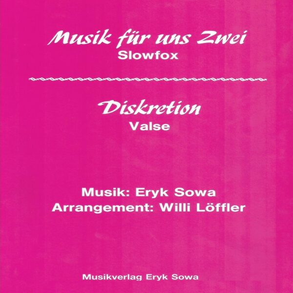 Klassische Musik Noten - Diskretion (Valse) & Musik für uns zwei (Slowfox) von Eryk Sowa
