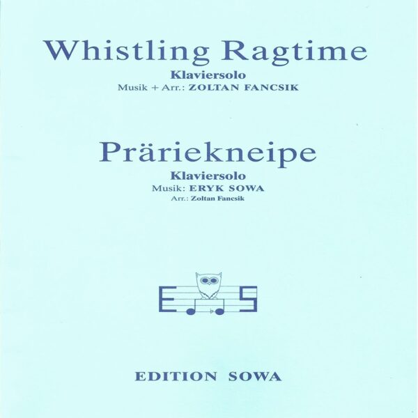 Klassische Musik Noten - Whistling Ragtime & Präriekneipe (2x Piano solo's und Konzertstücke) von Eryk Sowa